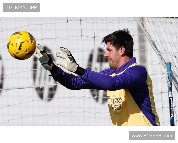 蒂博库尔图瓦荣耀回归守护皇马球门再现世界第一门将风采
